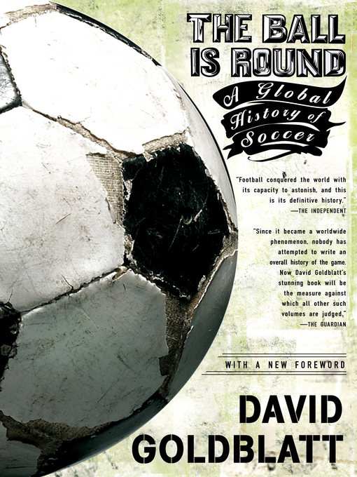 Title details for The Ball is Round by David Goldblatt - Available